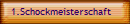 1.Schockmeisterschaft